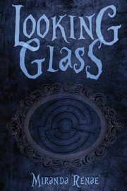 Looking Glass, Renae' Miranda