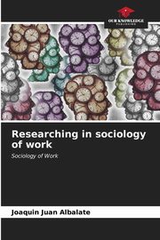 Researching in sociology of work, Juan Albalate Joaqun