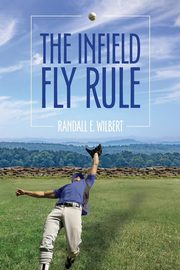 The Infield Fly Rule, Wilbert Randall E.