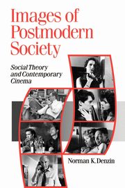 Images of Postmodern Society, Denzin Norman K.