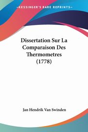 Dissertation Sur La Comparaison Des Thermometres (1778), Swinden Jan Hendrik Van