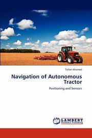 Navigation of Autonomous Tractor, Ahamed Tofael
