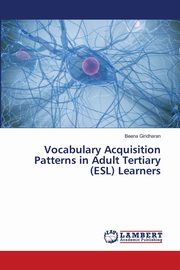 Vocabulary Acquisition Patterns in Adult Tertiary (ESL) Learners, Giridharan Beena
