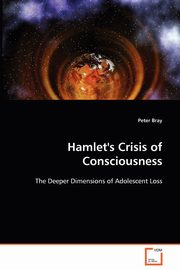 ksiazka tytu: Hamlet's Crisis of Consciousness autor: Bray Peter