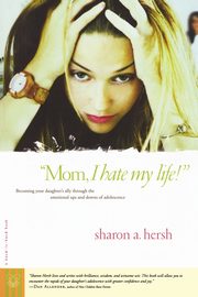 Mom, I Hate My Life!, Hersh Sharon