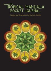 Tropical Mandala Pocket Journal, Griffin David K