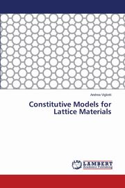 Constitutive Models for Lattice Materials, Vigliotti Andrea