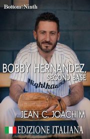 Bobby Hernandez, Second Base (Edizione Italiana), Joachim Jean C.
