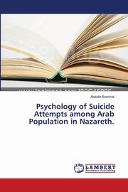 Psychology of Suicide Attempts among Arab Population in Nazareth., Bowirrat Abdalla