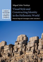 Visual Style and Constructing Identity in the Hellenistic World, Versluys Miguel John