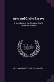 ksiazka tytu: Arts and Crafts Essays autor: Arts And Crafts Exhibition Society