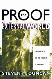 The Proof of the External World, Duncan Steven M.