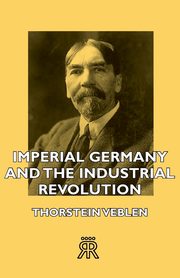 Imperial Germany and the Industrial Revolution, Veblen Thorstein