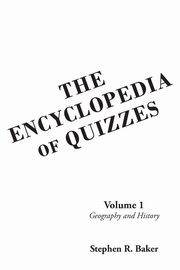 The Encyclopedia of Quizzes, Baker Stephen R.