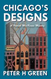 Chicago's Designs, Green Peter H.