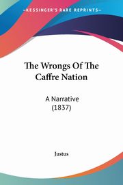 The Wrongs Of The Caffre Nation, Justus