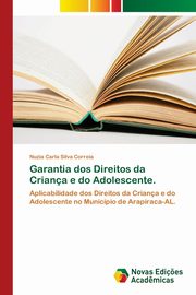 ksiazka tytu: Garantia dos Direitos da Criana e do Adolescente. autor: Correia Nuzia Carla Silva