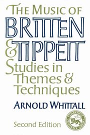 The Music of Britten and Tippett, Whittall Arnold