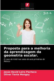 Proposta para a melhoria da aprendizagem da geometria escolar., Leiro Pacheco Jess David