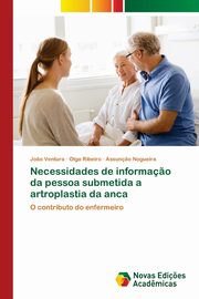 Necessidades de informa?o da pessoa submetida a artroplastia da anca, Ventura Jo?o