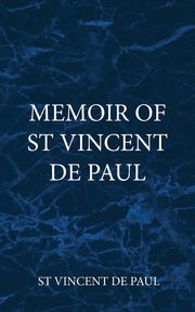 Memoir of  St Vincent De Paul, De Paul St Vincent