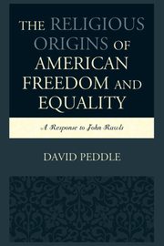 The Religious Origins of American Freedom and Equality, Peddle David