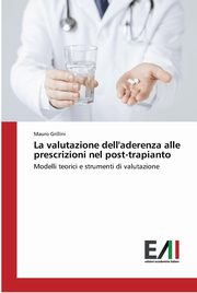 La valutazione dell'aderenza alle prescrizioni nel post-trapianto, Grillini Mauro