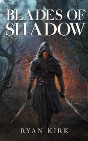 Blades of Shadow, Kirk Ryan