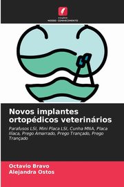 Novos implantes ortopdicos veterinrios, Bravo Octavio