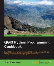 ksiazka tytu: QGIS Python Programming Cookbook autor: Lawhead Joel