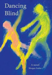 Dancing Blind, Zeitler Morgan W