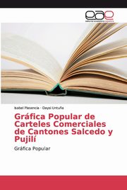 ksiazka tytu: Grfica Popular de Carteles Comerciales de Cantones Salcedo y Pujil autor: Plasencia Isabel