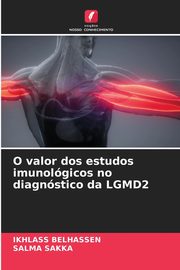 ksiazka tytu: O valor dos estudos imunolgicos no diagnstico da LGMD2 autor: Belhassen Ikhlass