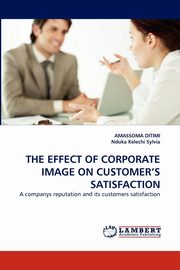 THE EFFECT OF CORPORATE IMAGE ON CUSTOMER'S SATISFACTION, DITIMI AMASSOMA