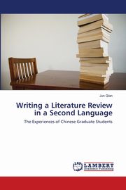 Writing a Literature Review in a Second Language, Qian Jun