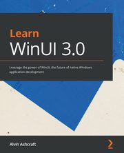 Learn WinUI 3.0, Ashcraft Alvin