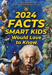 2024 Facts Smart Kids Would Love to Know       A World of Wonders, KJ Mark