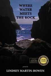 Where Water Meets the Rock, Martin-Bowen Lindsey