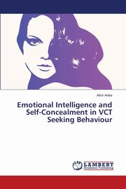 ksiazka tytu: Emotional Intelligence and Self-Concealment in VCT Seeking Behaviour autor: Anika Alice