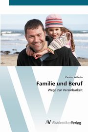 ksiazka tytu: Familie und Beruf autor: Wilhelm Carsten