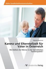 ksiazka tytu: Karenz Und Elternteilzeit Fur Vater in Osterreich autor: Dauterive Monika