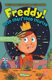 Freddy! Deep-Space Food Fighter, Hannan Peter Sj