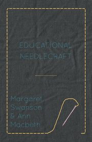Educational Needlecraft, Swanson Margaret