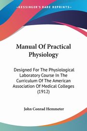 Manual Of Practical Physiology, Hemmeter John Conrad