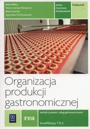 Organizacja produkcji gastronomicznej Podrcznik, Grska-Warsewicz Hanna, Bilska Beata, Sawicka Beata, Tul-Kryszczuk Agnieszka