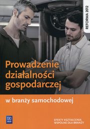 Prowadzenie dziaalnoci gospodarczej w brany samochodowej Podrcznik, Kowalczyk Stanisaw, Korwin-Szymanowska Adamina