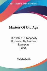 Masters Of Old Age, Smith Nicholas