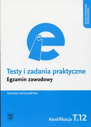 Testy i zadania praktyczne Egzamin zawodowy Technik hotelarstwa Kwalifikacja T.12, Rudziski Andrzej