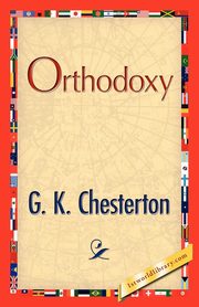 Orthodoxy, Chesterton G. K.