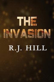 The Invasion, Hill R.J.